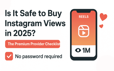 Is It Safe to Buy Instagram Views in 2025? The Premium Provider Checklist